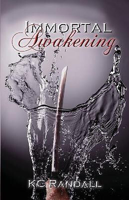Immortal Awakening By Kc Randall - New Copy - 9781936305353