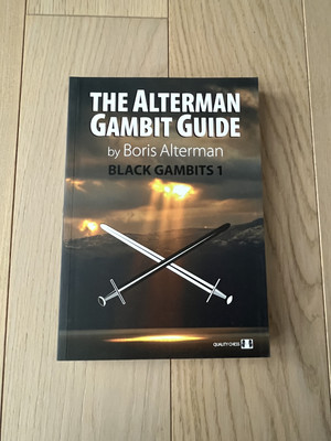 The Alterman Gambit Guide: Black Gambits Volume 1 [New; Paperback; Chess]