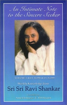 AN INTIMATE NOTE TO THE SINCERE SEEKER; VOLUME 4: JULY 30, By Sri Sri Ravi VG