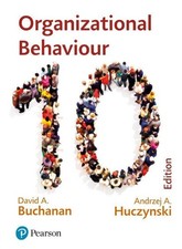 Organizational Behaviour: Buchanan and Huczynski 10th Edition by David Buchanan