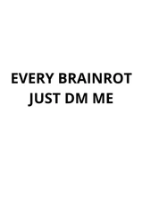 I HAVE EVERY BRAINROT FROM STEAL A BRAINROT JUST SAY TO ME WHAT YOU NEED