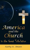 Kathy St. Amant | America And The Church In The Great Tribulation | Buch (2018)