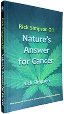 Rick Simpson Oil - Nature's Answer for Cancer By Rick Simpson