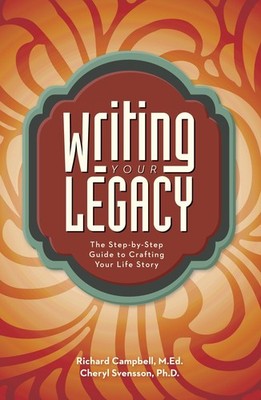 Writing Your Legacy: The Step-by-Step Guide to Crafting Your Life Story - pa...