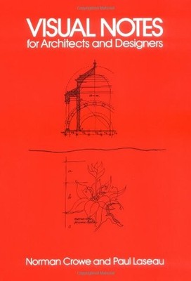 Visual Notes for Architects and Designers,Norman Crowe, Paul Las
