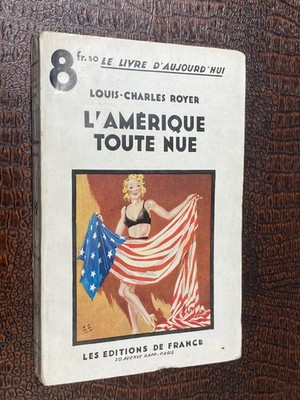 L'Amerique Toute nue Louis Charles Royer TRES BON ETAT