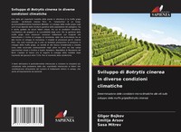 Gligor Bojkov (U. A.) | Sviluppo Di Botrytis Cinerea In Diverse Condizioni...