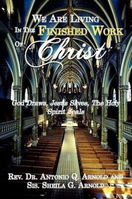 Arnold - We Are Living in the Finished Work of Christ  God Draws Jesu - X555z