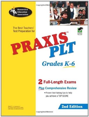 PRAXIS PLT GRADES K-6 (REA) - THE BEST TEACHERS' TEST By The Staff Of Rea VG