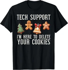 Christmas Tech Support Here To Delete Cookies Xmas Men Women T-Shirt