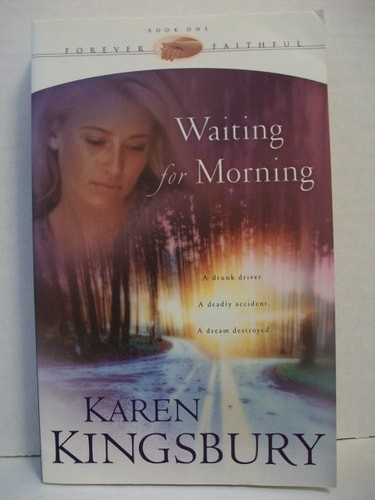 Waiting for Morning (Forever Faithful, Book 1) by Kingsbury, Karen, Acceptable B