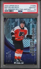 MATVEI MICHKOV 2024-25 UPPER DECK TRIPLE DIMENSIONS REFLECTIONS #TDR8 PSA 10