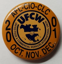 VTG.  2001 UNITED FOOD & COMMERCIAL WORKERS BUTTON PIN PINBACK AFL-CIO-CLC UFCW