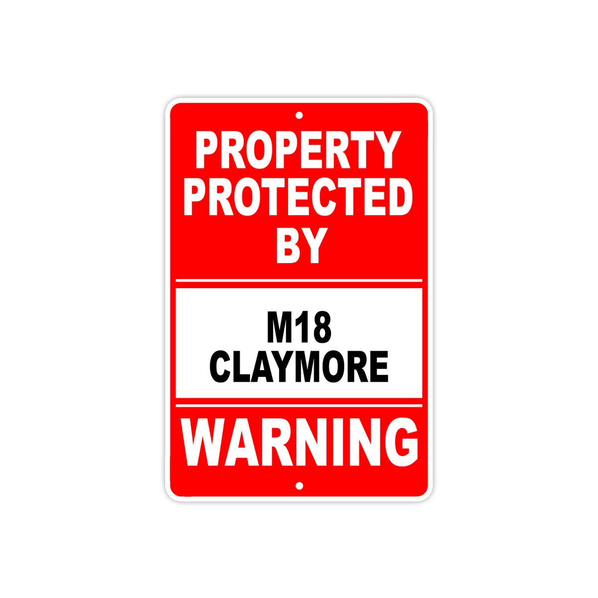 Property Protected By M18 CLAYMORE Gun Pistol Rifle Warning Ammo