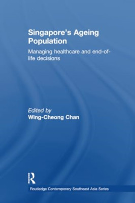 Singapore's Ageing Population: Managing Healthcare and  -  NEW Wing-Cheong Cha 2