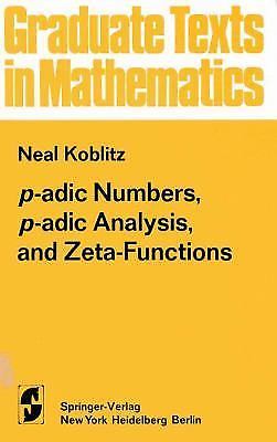 P-adic numbers, p-adic analysis, and zeta-functions (Graduate texts in mathemati