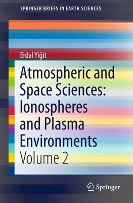 Atmospheric and Space Sciences: Ionospheres and Plasma Enviro... - 9783319620053