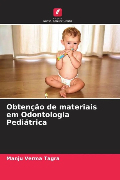 Manju Verma Tagra | ObtençãO De Materiais Em Odontologia PediáTrica | Buch-image