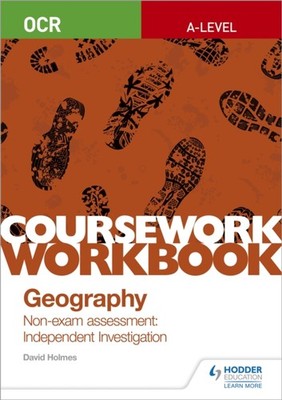 OCR A LEVEL GEOGRAPHY COURSEWORK WORKBOO by David Holmes Paperback Self Help