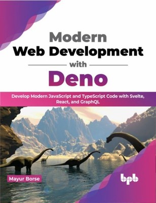 MODERNE WEBENTWICKLUNG MIT DENO: DEVELO von BORSE, MAYUR (Taschenbuch)