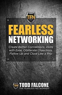 Fearless Networking - Create Better - Paperback, by Todd Falcone - Very Good