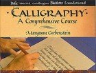 Calligraphy: A Comprehensive Course by Maryanne Grebenstein (Hardback, 2006)