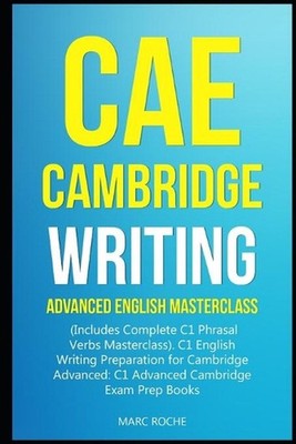 CAE Cambridge Writing: Advanced English Masterclass: (Includes Complete C1 Phras