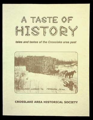 A Taste of History : Tales and Tastes of the Crosslake Area Past - Deanna Engen