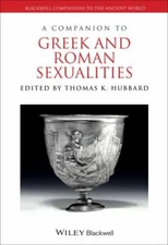 Companion to Greek and Roman Sexualities, Hardcover by Hubbard, Thomas K. (ED...