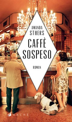 Caffè sospeso Begegnungen in Neapel Amanda Sthers Buch 208 S. Deutsch 2024