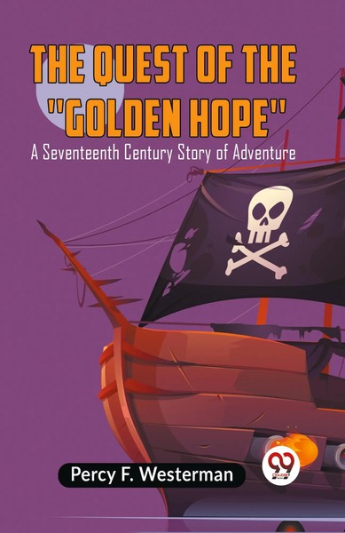 F. Westerman Percy | The Quest Of The Go*Den Hope A Seventeenth Century Story...-image