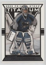 2002-03 Pacific Private Stock Titanium Retail Evgeni Nabokov #87 0a4