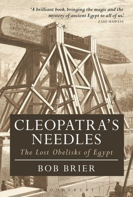 Cleopatra's Needles | The Lost Obelisks of Egypt | Bob Brier | Englisch | Buch