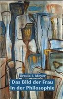 Das Bild Der Frau In Der Philosophie | Philosophinnen 8 | Ursula I Meyer | Buch
