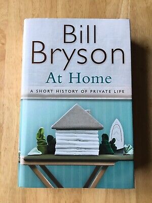 bill bryson at home a short history of private life bill bryson at home a short history of private life
