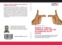Nelson Quintero GonzáLez | Sujeto Y Cultura Mafiosa: MáS Allá De Lo ExplíCito...