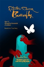 Flutter, Flutter, Butterfly : Age 15. Abused by Thousands of Sold