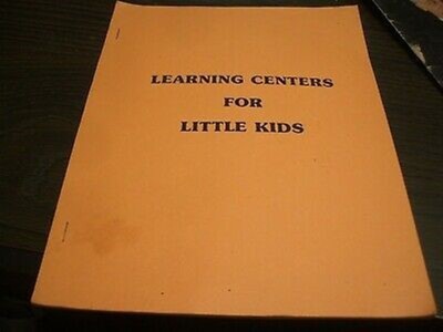 LEARNING CENTERS FOR LITTLE KIDS By Jeri Carroll 