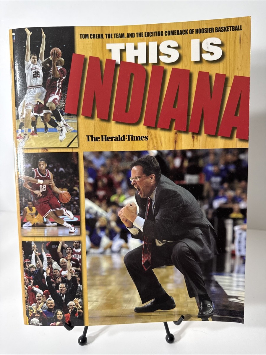 THIS IS INDIANA: TOM CREAN, THE TEAM, AND THE EXCITING By The Herald-times  NICE