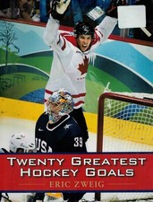 RARE*** TWENTY GREATEST HOCKEY GOALS by ERIC ZWEIG - 2010 - Softcover Book !!!