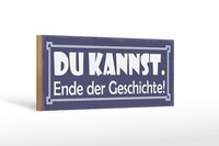 Holzschild Spruch 27X10 Cm Du Kannst Ende Der Geschichte Deko Schild Wooden Sign