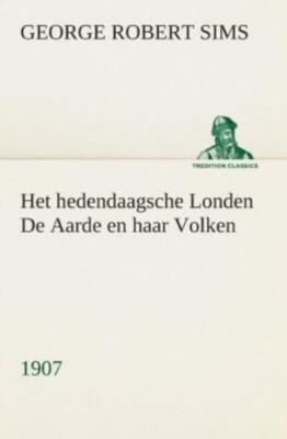 Het Hedendaagsche Londen De Aarde En Haar Volken, 1907