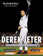 DEREK JETER: EXCELLENCE AND ELEGANCE (THE NEW YORK TIMES By Tyler Kepner **NEW**