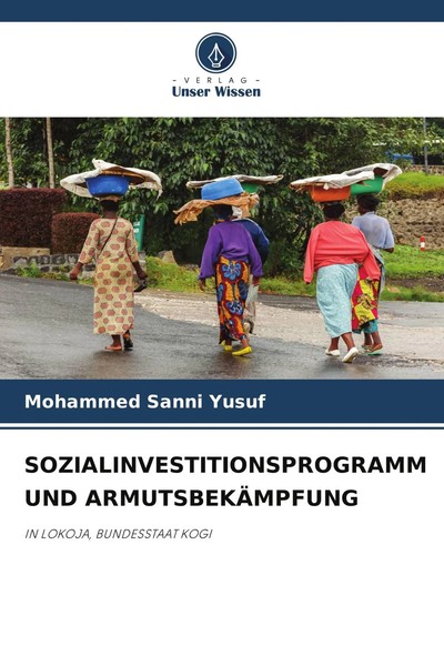 Sozialinvestitionsprogramm UND ArmutsbekÄMpfung IN Lokoja, Bundesstaat Kogi Buch-image