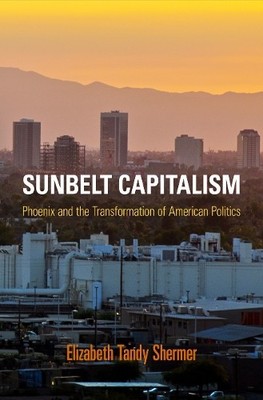 Elizabeth Tandy Shermer Sunbelt Capitalism (Taschenbuch) (US IMPORT)