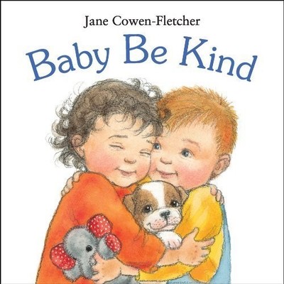 Baby Be Kind by Cowen-Fletcher, Jane (2012) Board book