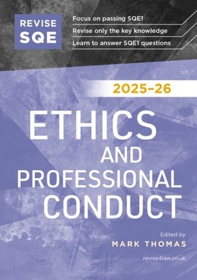 Revise SQE Ethics and Professional Conduct 2025/26 by Mark Thomas