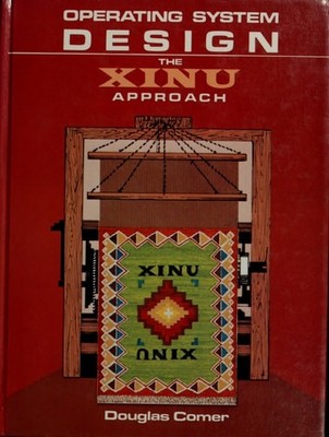 Operating System Design: The XINU Approach by Comer, Douglas, Acceptable Book