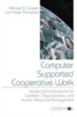 Computer Supported Cooperative Work : Issues and Implications for Workers, Or...