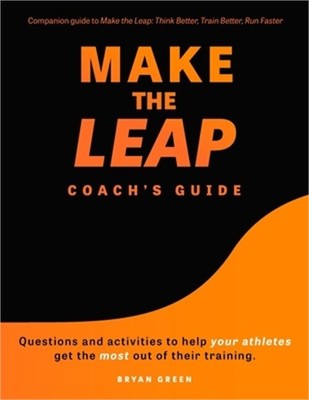 Make the Leap Coach's Guide: Questions and Activities to Help Your Athletes Get